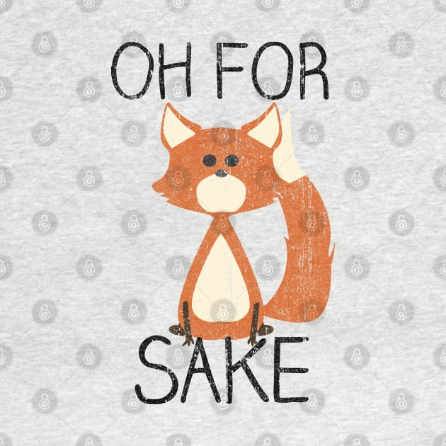 Oh For Fox Sake (Variant) by huckblade